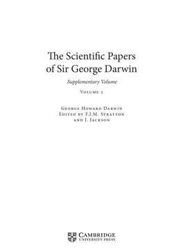 The Scientific Papers of Sir George Darwin Supplementary Volume