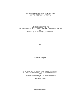 Tectonic Expression of Concrete As an Architectural Material a Thesis Submitted to the Graduate School of Natural and Applie