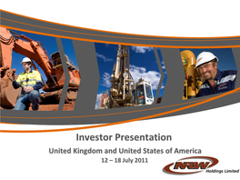 Investor Presentation United Kingdom and United States of America 12 – 18 July 2011 Disclaimer and Important Notice