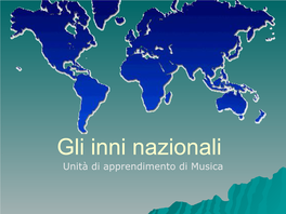 Gli Inni Nazionali Unità Di Apprendimento Di Musica Obiettivi Del Nostro Lavoro