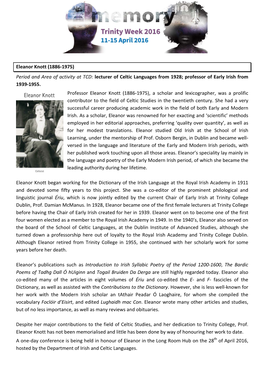 Eleanor Knott (1886-1975) Period and Area of Activity at TCD: Lecturer of Celtic Languages from 1928; Professor of Early Irish from 1939-1955