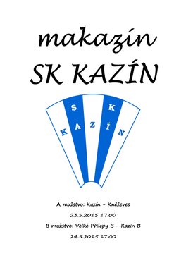 A Mužstvo: Kazín - Kněževes