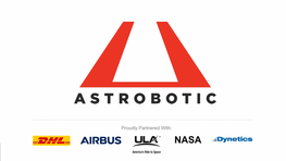 ASTROBOTIC PROGRAMS End-To-End Lunar Delivery Services