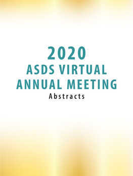 ASDS VIRTUAL ANNUAL MEETING Abstracts 2020 ASDS VIRTUAL ANNUAL MEETING Oral Abstracts Sessions