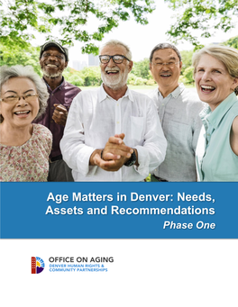 Age Matters in Denver: Needs, Assets and Recommendations Phase One