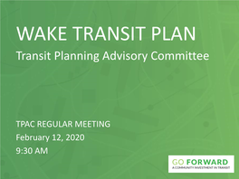 WAKE TRANSIT PLAN Transit Planning Advisory Committee