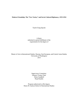 Modern Friendship: the “New Turkey” and Soviet Cultural Diplomacy, 1933-1934 Taylor Craig Zajicek a Thesis Submitted in Part