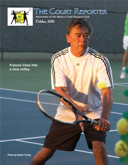 The Court Reporter • October 2010 the Walnut Creek Racquet Club Presents