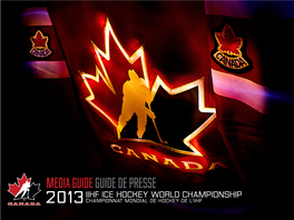 Media GUIDE Guide De Presse IIHF ICE HOCKEY WORLD CHAMPIONSHIP 2013 CHAMPIONNAT MONDIAL DE HOCKEY DE L’IIHF MEDIA GUIDE GUIDE DE PRESSE