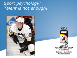 Sport Psychology: Talent Is Not Enough!