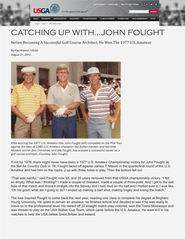 CATCHING up WITH...JOHN FOUGHT Before Becoming a Successful Golf Course Architect, He Won the 1977 U.S