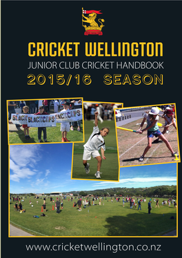 Cricket Wellington JUNIOR CLUB CRICKET HANDBOOK 2015/16 SEASON