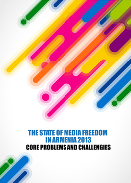 The State of Media Freedom in Armenia 2013 Core Problems and Challengies