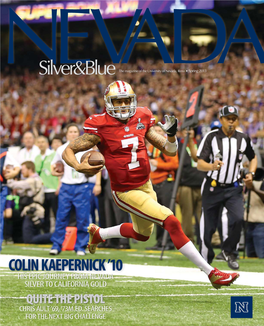 Colin Kaepernick ’10 His Epic Journey from Nevada Silver to California Gold Quite the Pistol Chris Ault ’69, ’73M.Ed