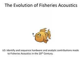 Evolution of Fisheries Sonar