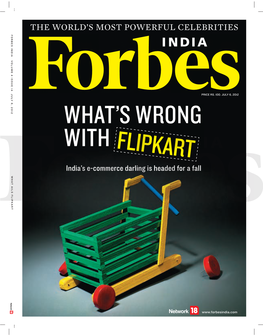 FORBES INDIA VOLUME 4 ISSUE 14 JULY 6, 2012 WHAT AILS FLIPKART Letter from the Editor