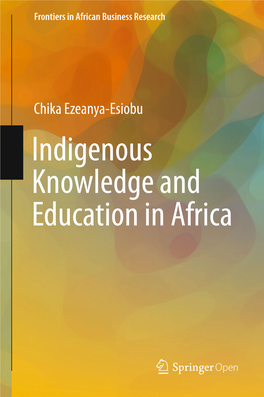 Indigenous Knowledge and Education in Africa Frontiers in African Business Research