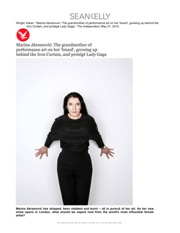 Marina Abramović: the Grandmother of Performance Art on Her 'Brand', Growing up Behind the Iron Curtain, and Protégé Lady Gaga,” the Independent, May 31, 2014