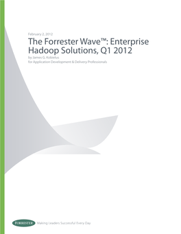 The Forrester Wave™: Enterprise Hadoop Solutions, Q1 2012 by James G