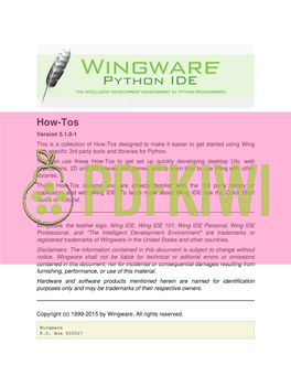 How-Tos Version 5.1.0-1 This Is a Collection of How-Tos Designed to Make It Easier to Get Started Using Wing with Specific 3Rd Party Tools and Libraries for Python