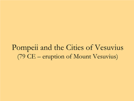 Pompeii and the Cities of Vesuvius (79 CE – Eruption of Mount Vesuvius) Computer-Generated Imagery of the Eruption of Vesuvius