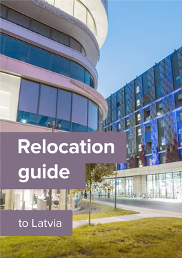 Relocation Guide to Latviarelocation%20Guide-Web.Pdf