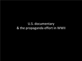 U.S. Documentary & the Propaganda Effort in WWII