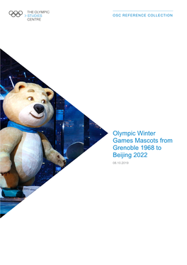 Olympic Winter Games Mascots from Grenoble 1968 to Beijing 2022 08.10.2019 Olympic Winter Games Mascots from Grenoble 1968 to Beijing 2022