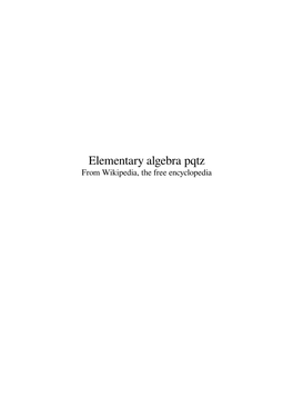 Elementary Algebra Pqtz from Wikipedia, the Free Encyclopedia Contents