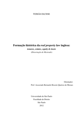 Formação Histórica Da Real Property Law Inglesa: Tenures, Estates, Equity & Trusts (Dissertação De Mestrado )