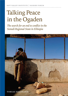 Talking Peace in the Ogaden the Search for an End to Conflict in the Somali Regional State in Ethiopia