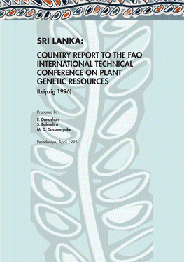 SRI LANKA: COUNTRY REPORT to the FAO INTERNATIONAL TECHNICAL CONFERENCE on PLANT GENETIC RESOURCES (Leipzig 1996)