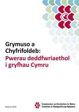 Grymuso a Chyfrifoldeb: Pwerau Deddfwriaethol I Gryfhau Cymru