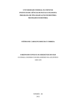 O Reino Do Congo E Os Miseráveis Do Mar. O Congo, O Sonho E Os Holandeses No Atlântico – 1600-1650” / Stephanie Caroline Boechat Correia