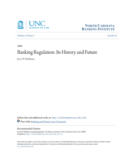 Banking Regulation: Its History and Future Jerry W