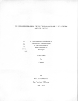 CONSTRUCTING REALISM: the CONTEMPORARY GAZE in HELLENISTIC ART and POETRY • O K ? a Thesis Submitted to the Faculty of San