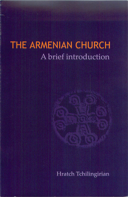 THE ARMENIAN CHURCH a Brief Introduction