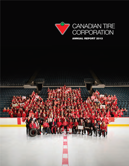 CANADIAN TIRE CORPORATION 2013 REPORT ANNUAL REV CTC AR 2013 V4.Indd 3