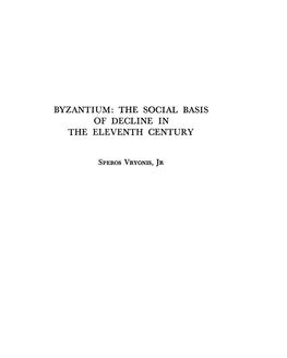 Byzantium: the Social Basis of Decline in the Eleventh Century VRYONIS, SPEROS Greek, Roman and Byzantine Studies; Apr 1, 1959; 2, 2; Proquest Pg