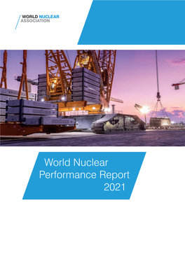 World Nuclear Performance Report 2021 Title: World Nuclear Performance Report 2021 Produced By: World Nuclear Association Published: September 2021 Report No