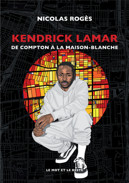 Kendrick Lamar, De Compton À La Maison-Blanche