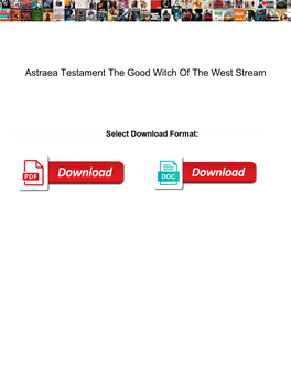 Astraea Testament the Good Witch of the West Stream