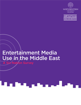 Entertainment Media Use in the Middle East a Six-Nation Survey