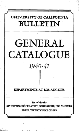 University of California Bulletin General Catalogue 1940-41