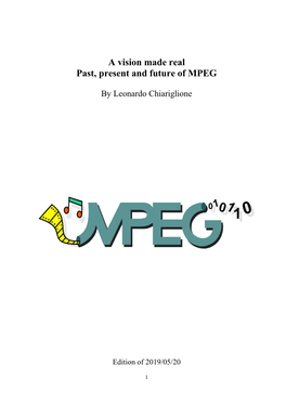 A Vision Made Real Past, Present and Future of MPEG