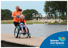 Samen in Beweging... Jaarverslag 2017 … Op Weg Naar Een Wereld Waarin Kinderen Niet Langer Lijden Aan of Onder Een Spierziekte