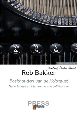 Rob Bakker Boekhouders Van De Holocaust Nederlandse Ambtenaren En De Collaboratie