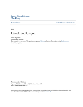 Lincoln and Oregon Todd Hageman Eastern Illinois University This Research Is a Product of the Graduate Program in History at Eastern Illinois University