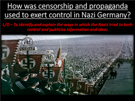 How Was Censorship and Propaganda Used to Exert Control in Nazi