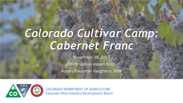 Colorado Cultivar Camp: Cabernet Franc November 28, 2017 with Special Expert Host Ashley Hausman Vaughters, MW